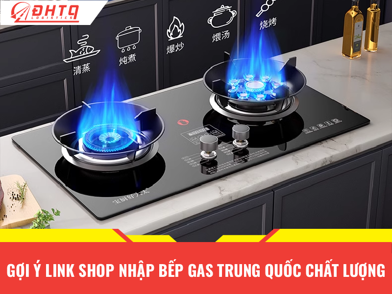 nhập bếp gas Trung Quốc
