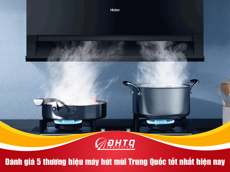 nhập máy hút mùi Trung Quốc