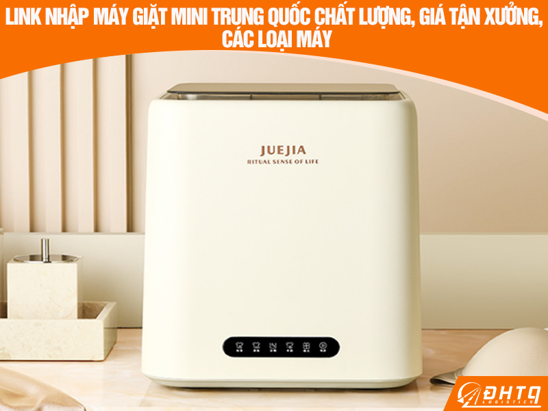 Link nhập máy giặt mini Trung Quốc chất lượng, giá tận xưởng, các loại máy