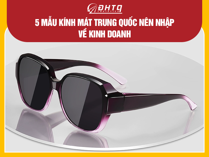 nhập kính mát Trung Quốc