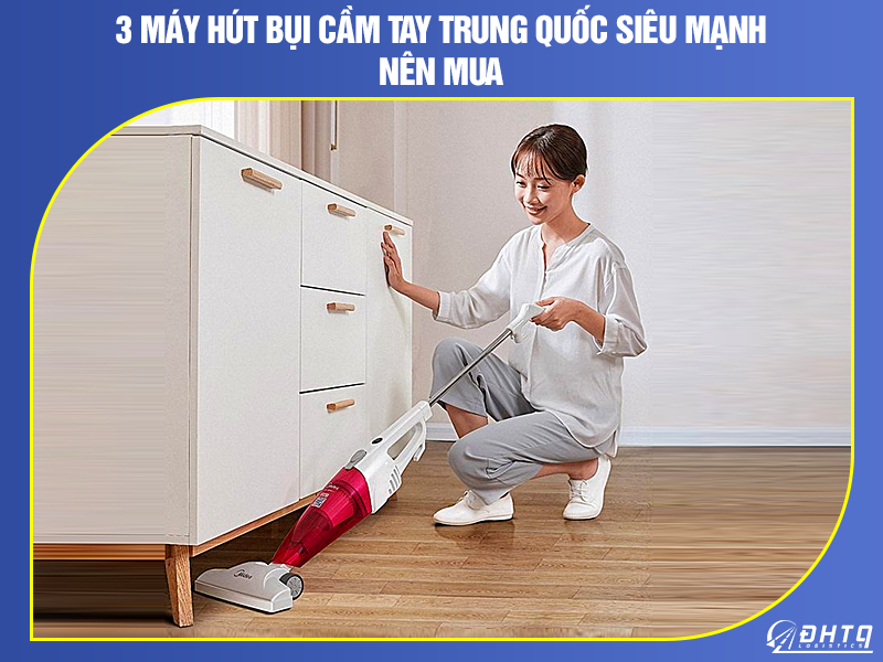 máy hút bụi cầm tay Trung Quốc