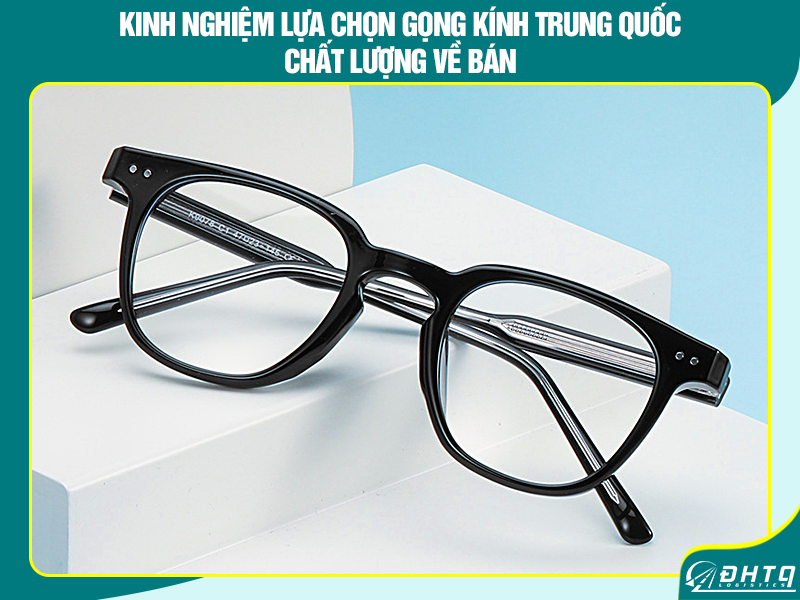 gọng kính Trung Quốc